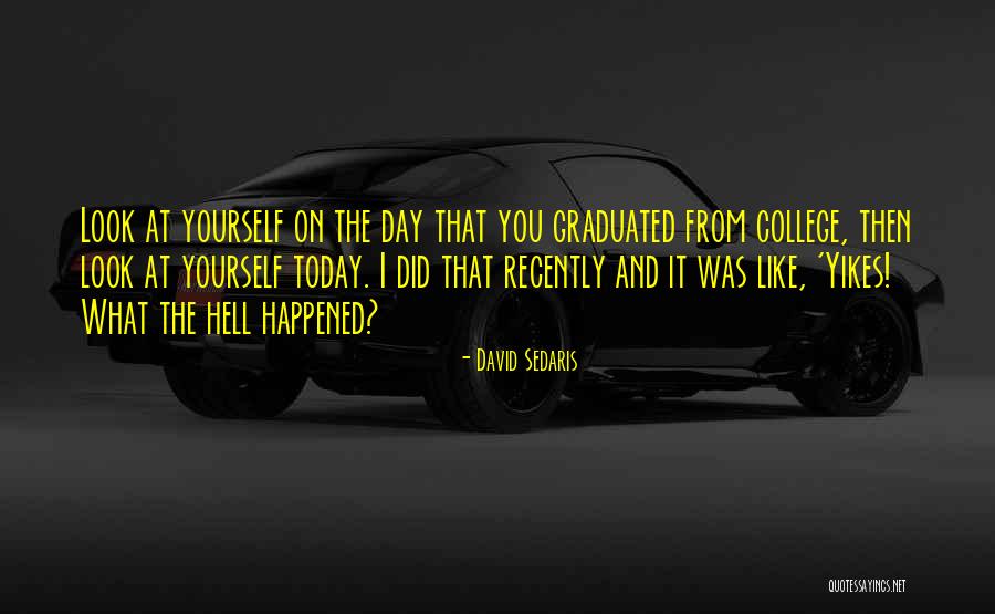 College And Future Quotes By David Sedaris College And Future Quotes By David Sedaris