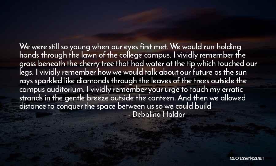 College And Future Quotes By Debalina Haldar College And Future Quotes By Debalina Haldar