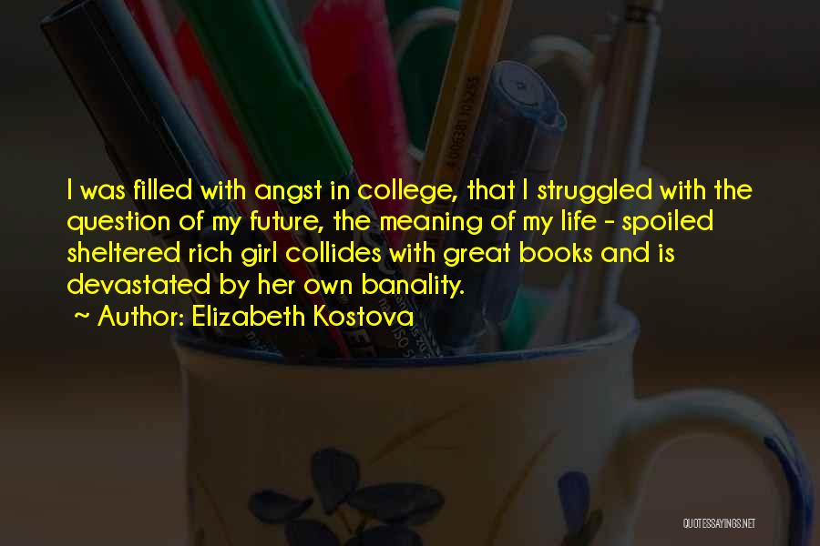 College And Future Quotes By Elizabeth Kostova