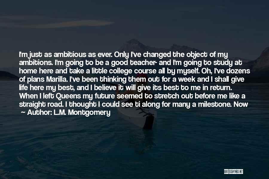 College And Future Quotes By L.M. Montgomery