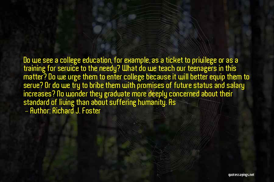 College And Future Quotes By Richard J. Foster