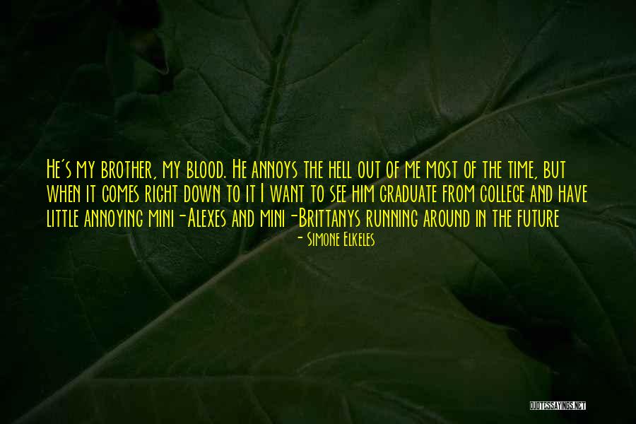 College And Future Quotes By Simone Elkeles College And Future Quotes By Simone Elkeles