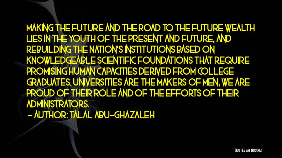 College And Future Quotes By Talal Abu-Ghazaleh