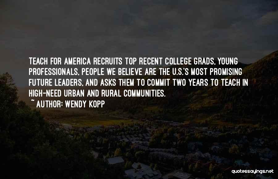 College And Future Quotes By Wendy Kopp