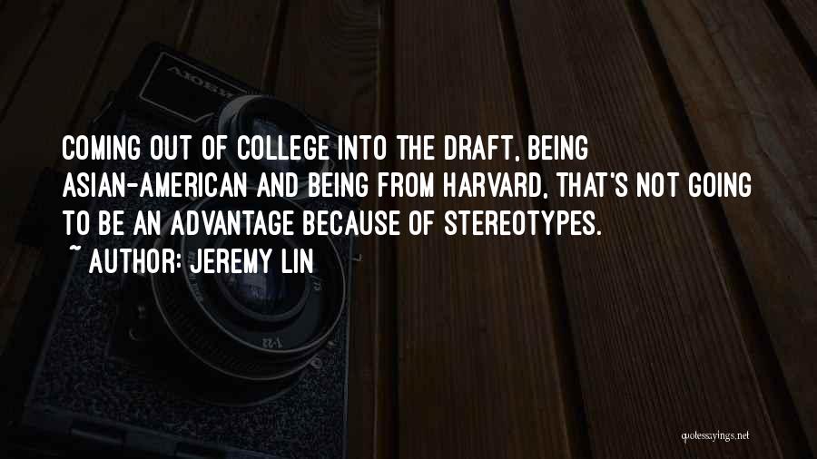 College And Going Out Quotes By Jeremy Lin