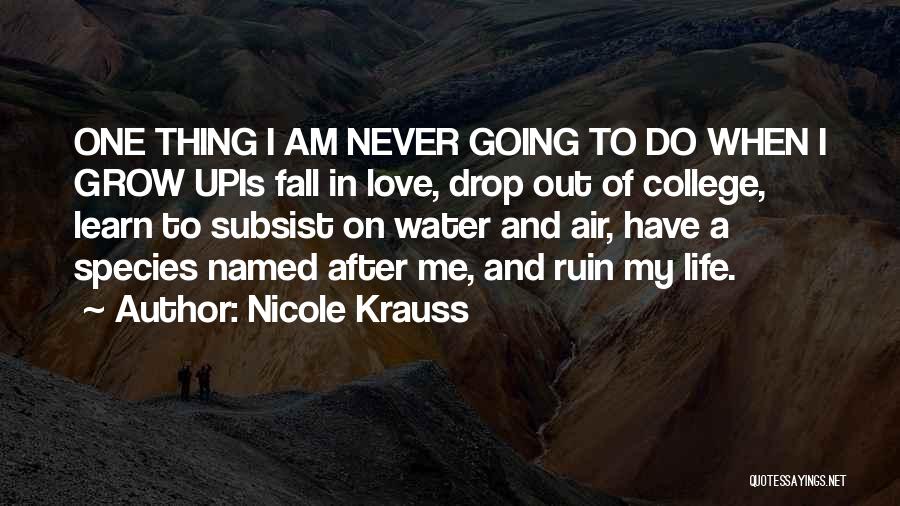 College And Going Out Quotes By Nicole Krauss