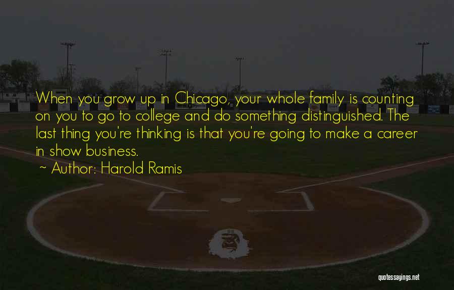 College And Growing Up Quotes By Harold Ramis