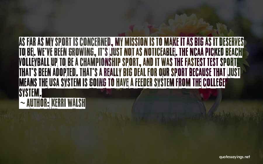 College And Growing Up Quotes By Kerri Walsh