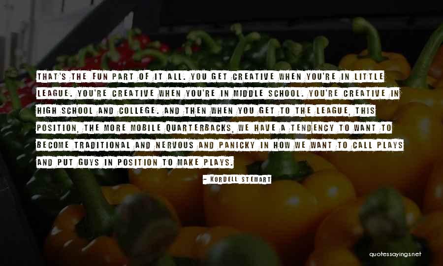 College And Having Fun Quotes By Kordell Stewart College And Having Fun Quotes By Kordell Stewart