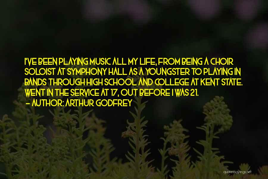 College And High School Quotes By Arthur Godfrey
