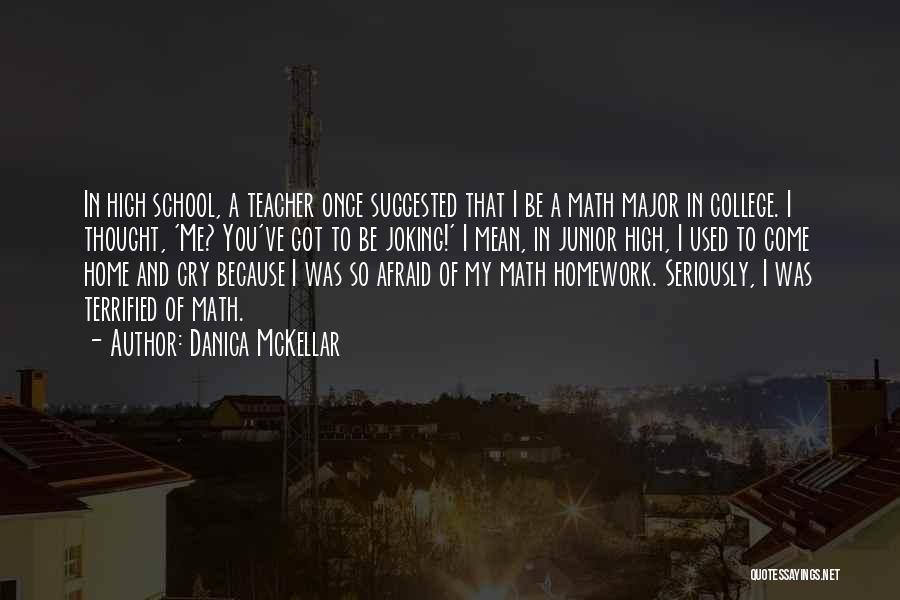 College And High School Quotes By Danica McKellar