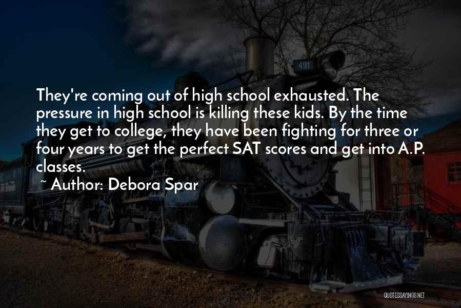 College And High School Quotes By Debora Spar