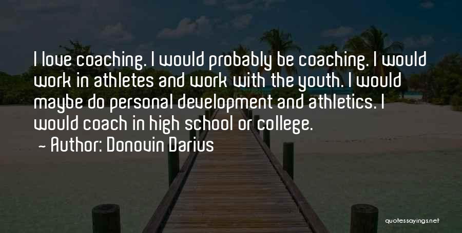 College And High School Quotes By Donovin Darius