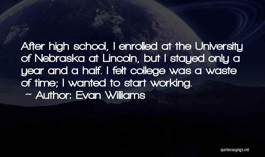 College And High School Quotes By Evan Williams