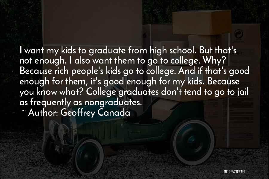 College And High School Quotes By Geoffrey Canada