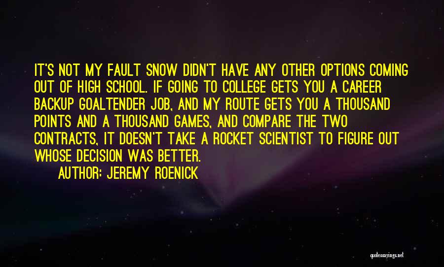 College And High School Quotes By Jeremy Roenick