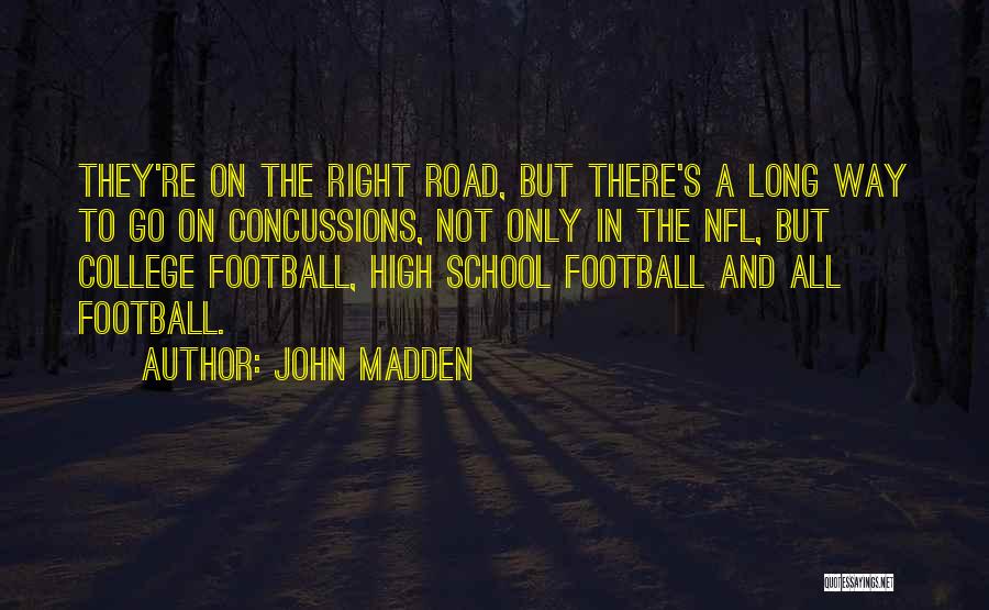 College And High School Quotes By John Madden