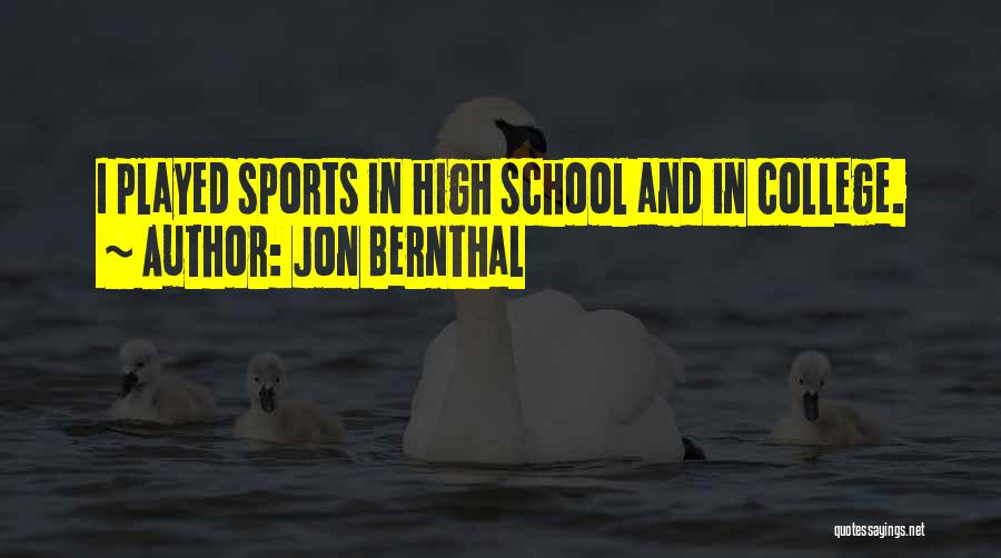 College And High School Quotes By Jon Bernthal
