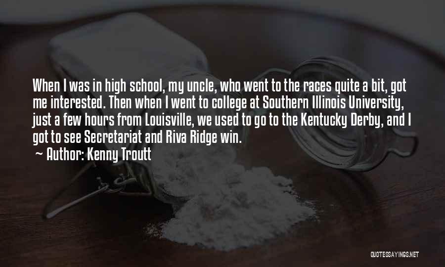 College And High School Quotes By Kenny Troutt