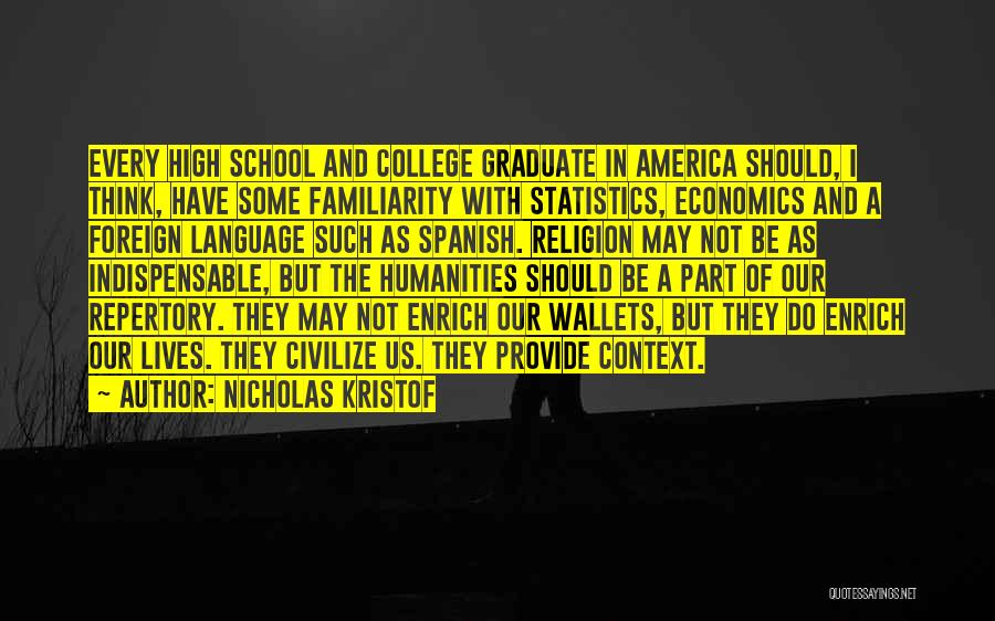 College And High School Quotes By Nicholas Kristof