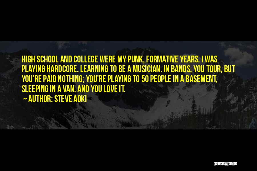 College And High School Quotes By Steve Aoki