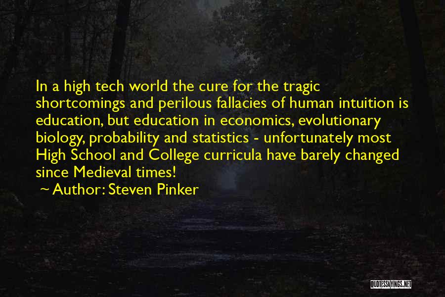 College And High School Quotes By Steven Pinker