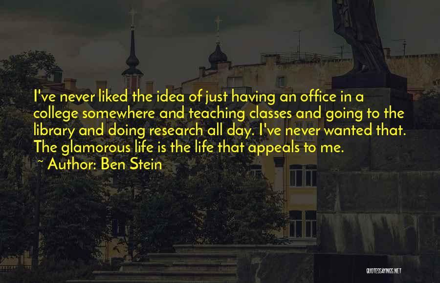 College And Life Quotes By Ben Stein