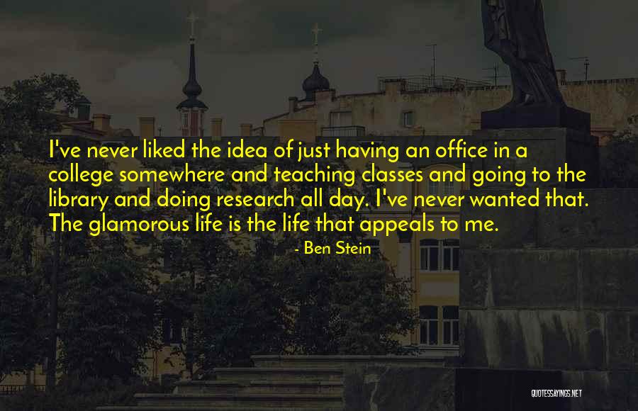 College And Life Quotes By Ben Stein