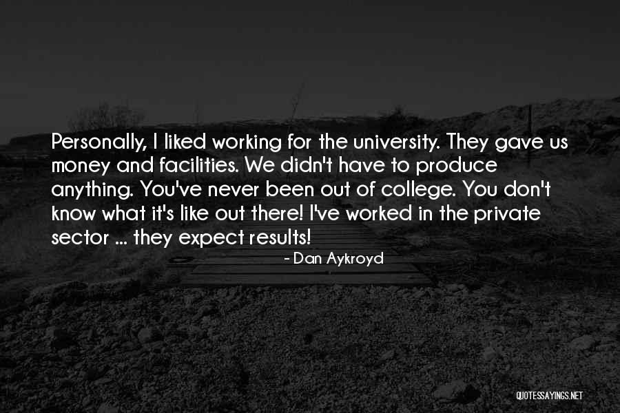 College And Life Quotes By Dan Aykroyd