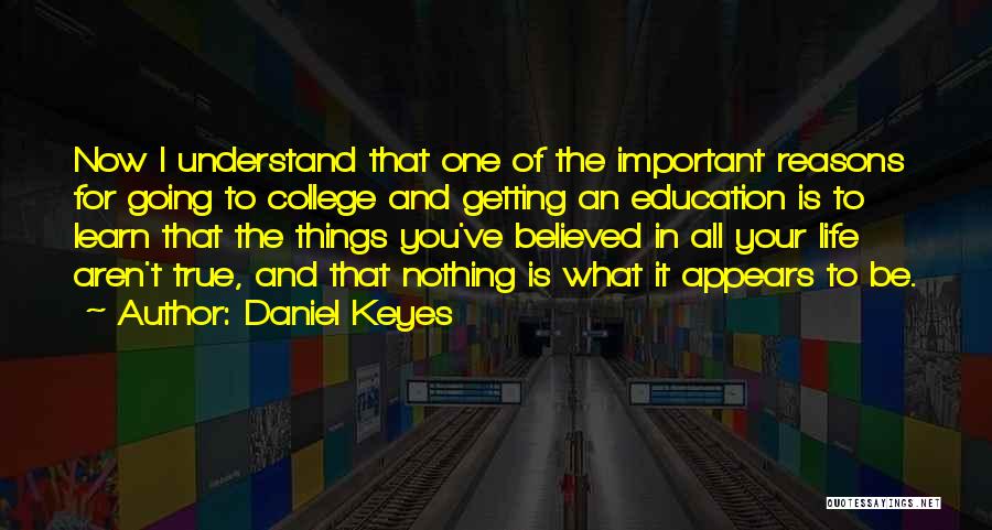 College And Life Quotes By Daniel Keyes