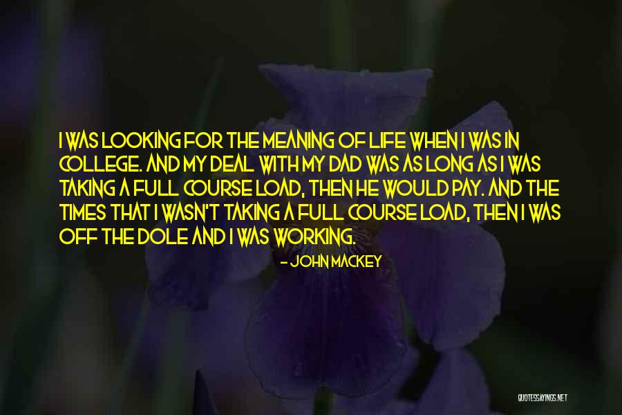 College And Life Quotes By John Mackey