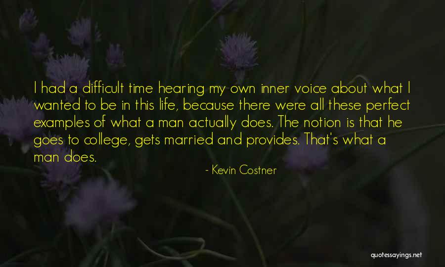 College And Life Quotes By Kevin Costner