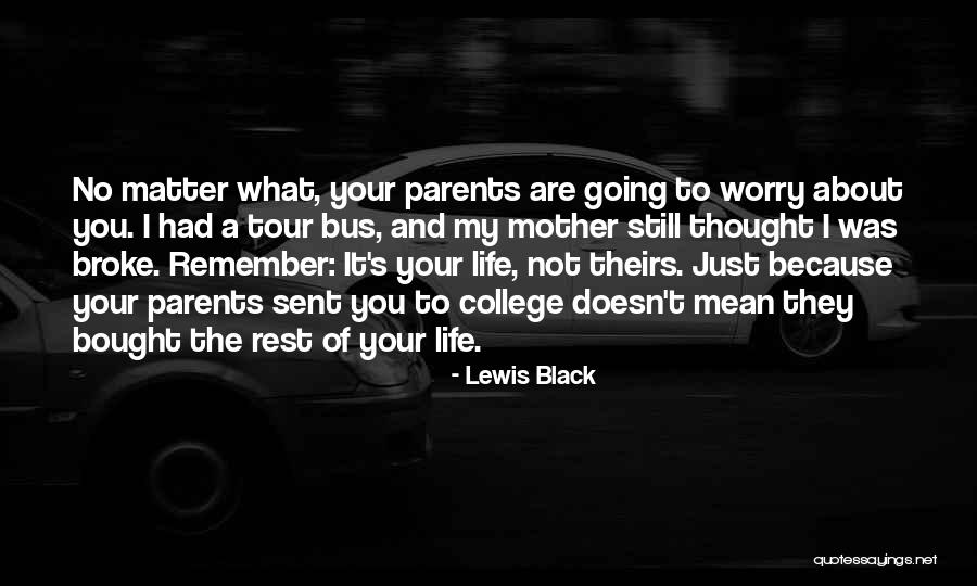 College And Life Quotes By Lewis Black