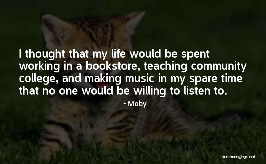 College And Life Quotes By Moby