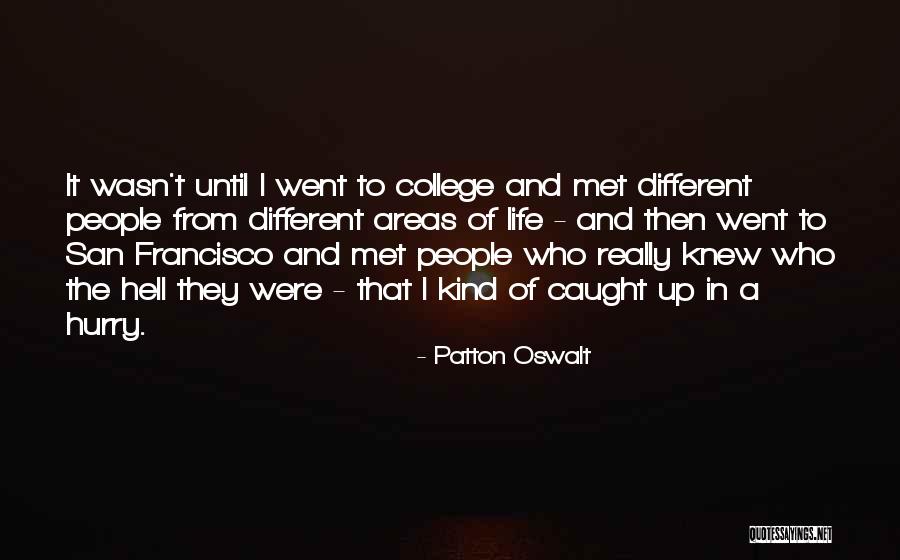 College And Life Quotes By Patton Oswalt