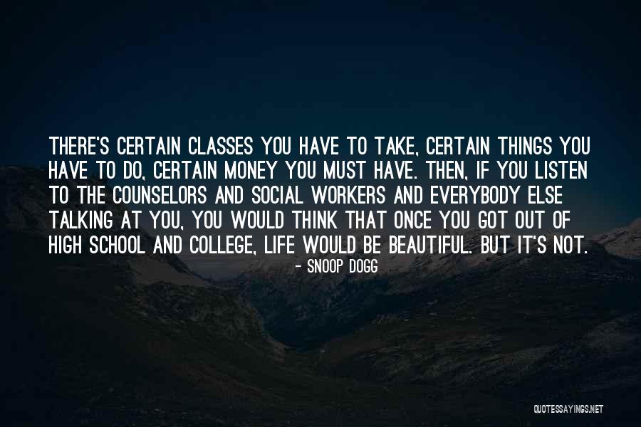 College And Life Quotes By Snoop Dogg