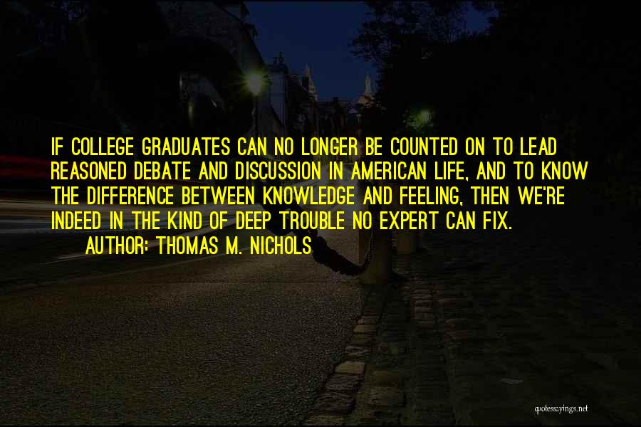 College And Life Quotes By Thomas M. Nichols