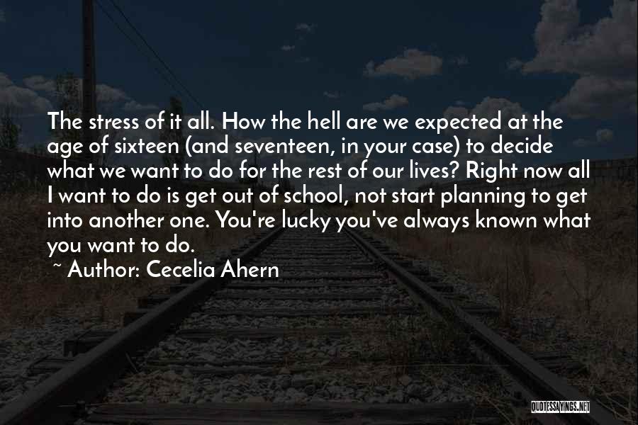 College And Stress Quotes By Cecelia Ahern