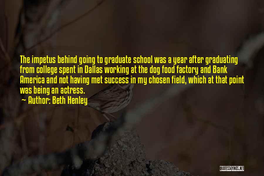 College And Success Quotes By Beth Henley