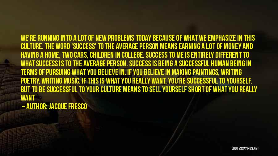 College And Success Quotes By Jacque Fresco