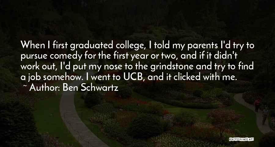 College And Work Quotes By Ben Schwartz