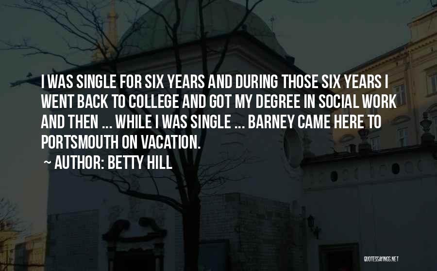 College And Work Quotes By Betty Hill