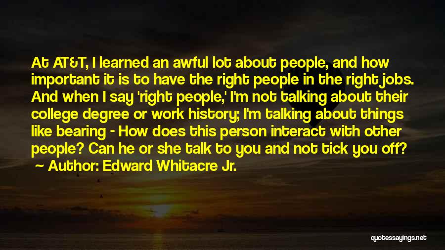 College And Work Quotes By Edward Whitacre Jr.