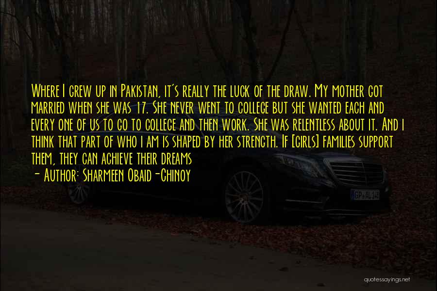 College And Work Quotes By Sharmeen Obaid-Chinoy