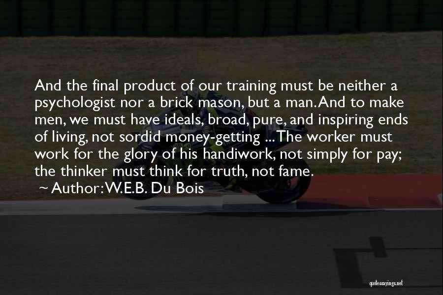 College And Work Quotes By W.E.B. Du Bois