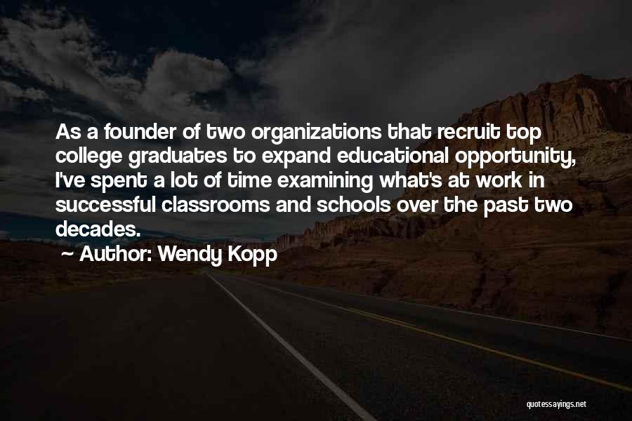 College And Work Quotes By Wendy Kopp