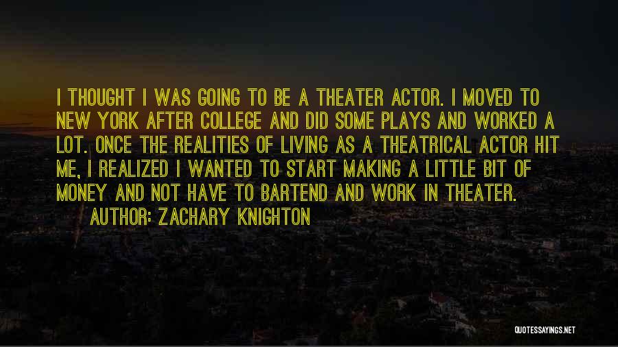 College And Work Quotes By Zachary Knighton