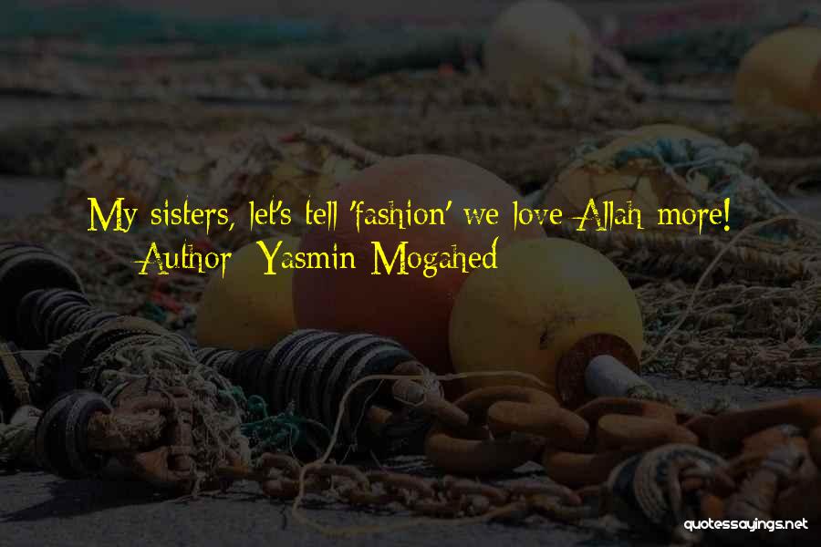 College Annual Day Celebration Quotes By Yasmin Mogahed