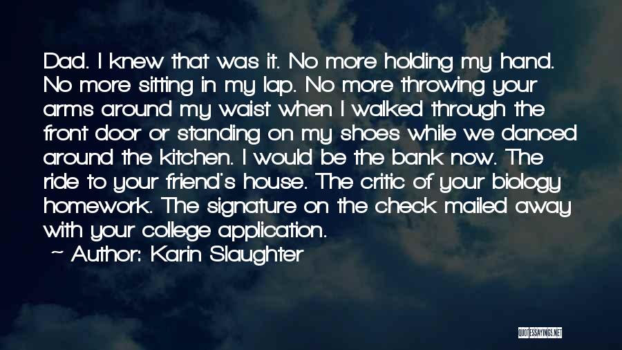 College Application Quotes By Karin Slaughter