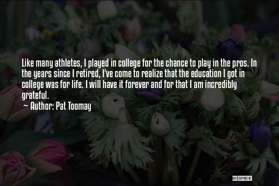 College Athletes Quotes By Pat Toomay